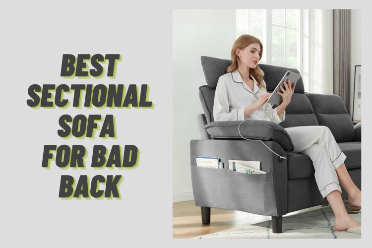 7 Best Sectional Sofa For Bad Back [Best Sofas For Back Support]
