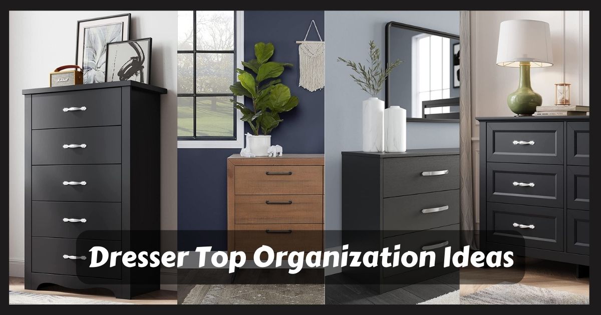 Dresser Top Organization Ideas