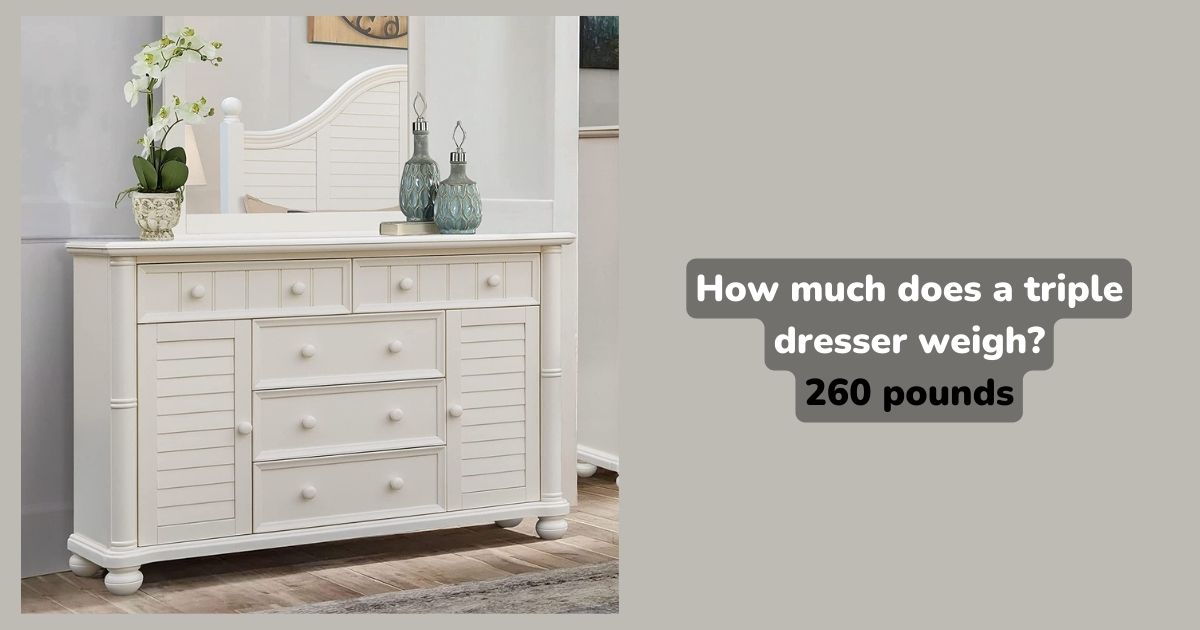 How much does a triple dresser weigh