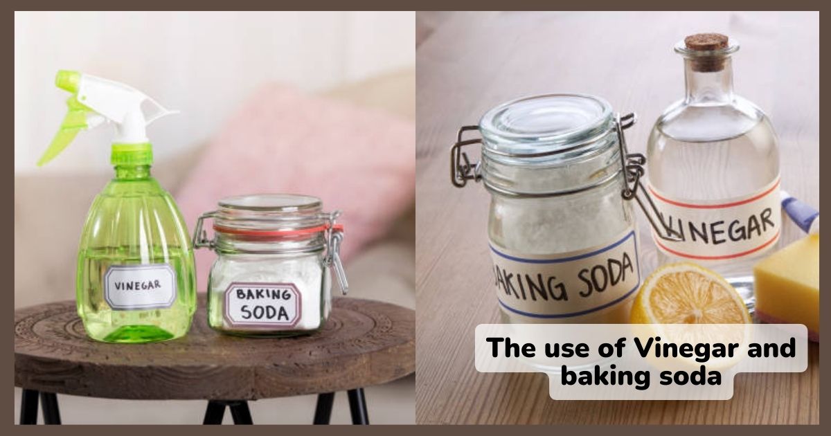 The use of Vinegar and baking soda