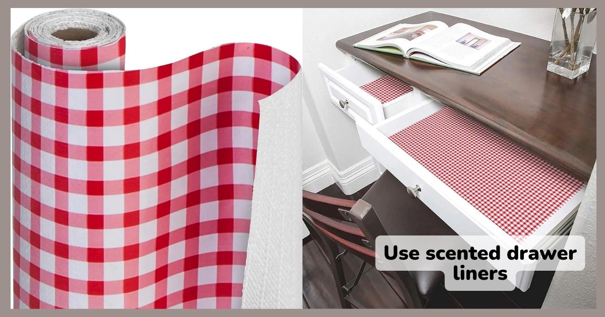 Use scented drawer liners