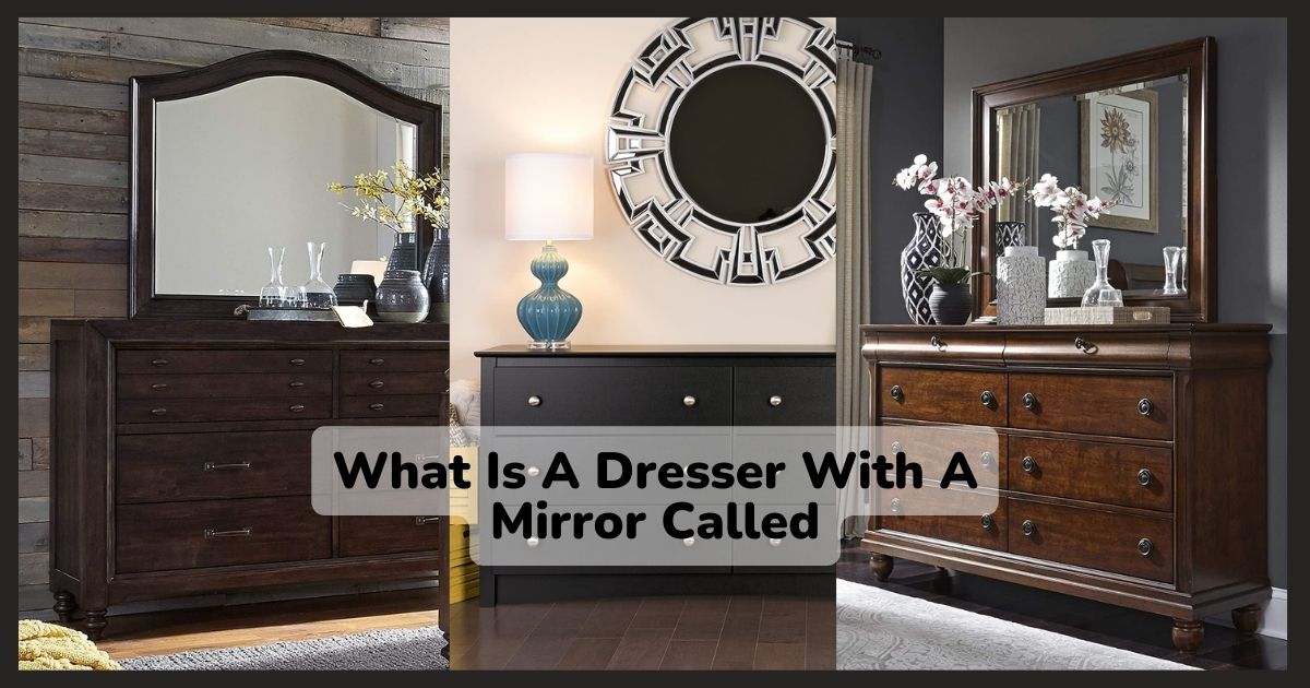 What is a dresser with a mirror called? (The correct answer)