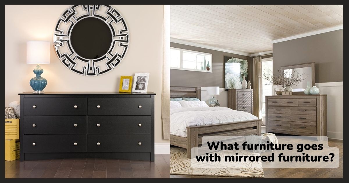 What furniture goes with mirrored furniture