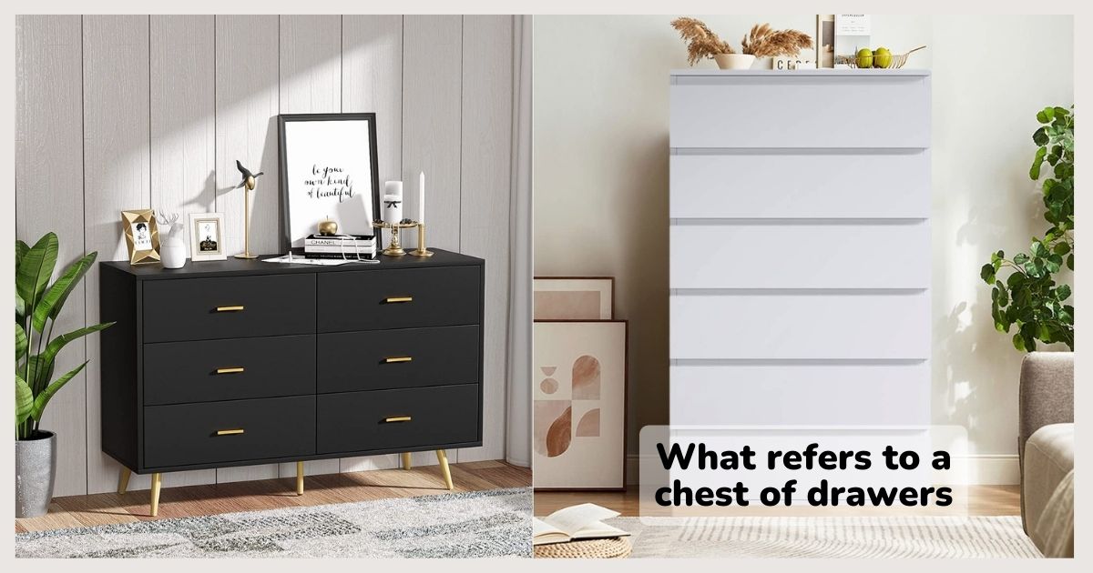 What refers to a chest of drawers