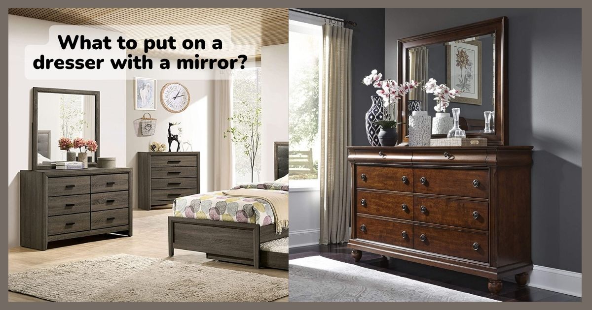 What to put on a dresser with a mirror