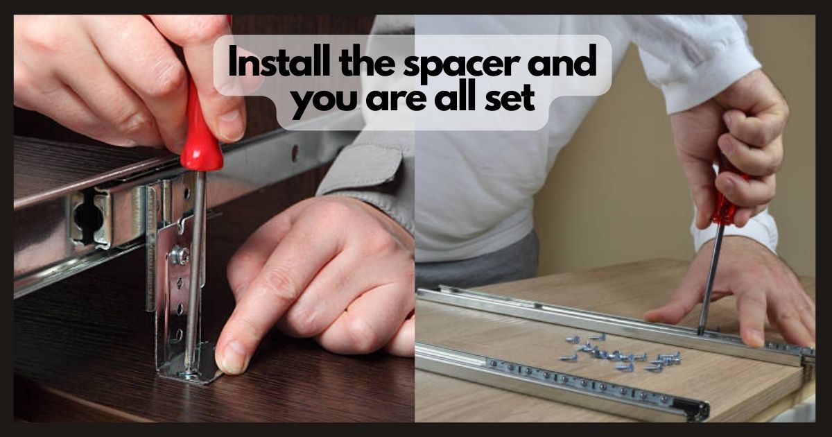 Install the spacer and you are all set