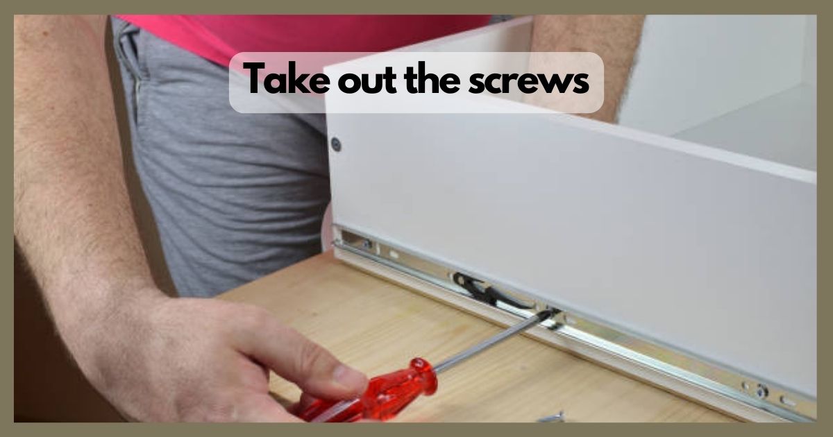 Take out the screws