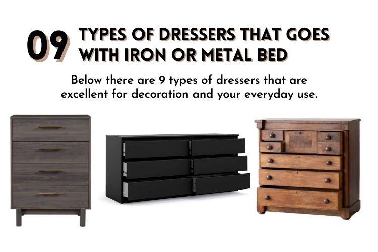 types of dressers that goes with iron or metal bed