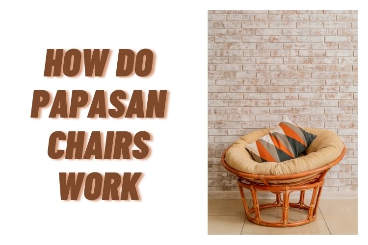 How do papasan chairs work
