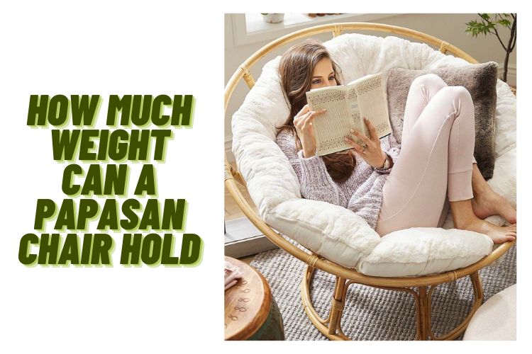 How much weight can a papasan chair hold? (A Perfect Details)