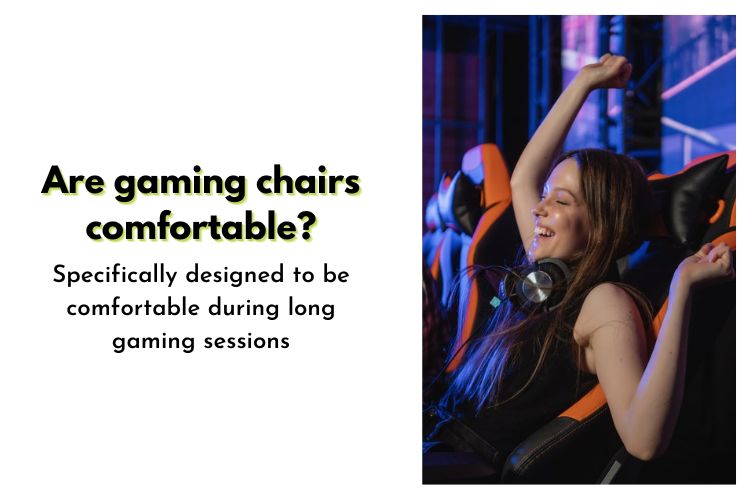 Are gaming chairs comfortable