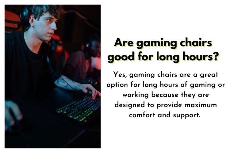 Are gaming chairs good for long hours