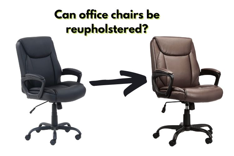 Can office chairs be reupholstered