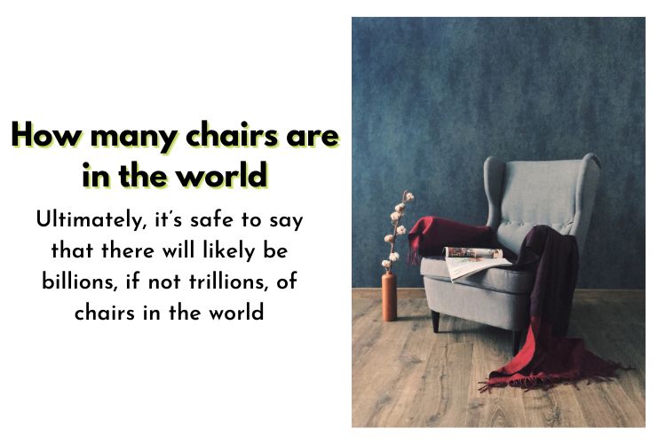 How many chairs are in the world today