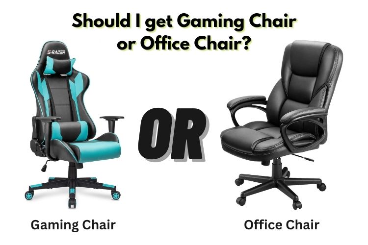 Should I get a gaming chair or an office chair