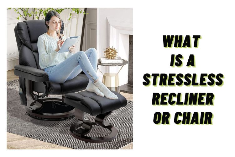 What Is A Stressless Recliner Or Chair