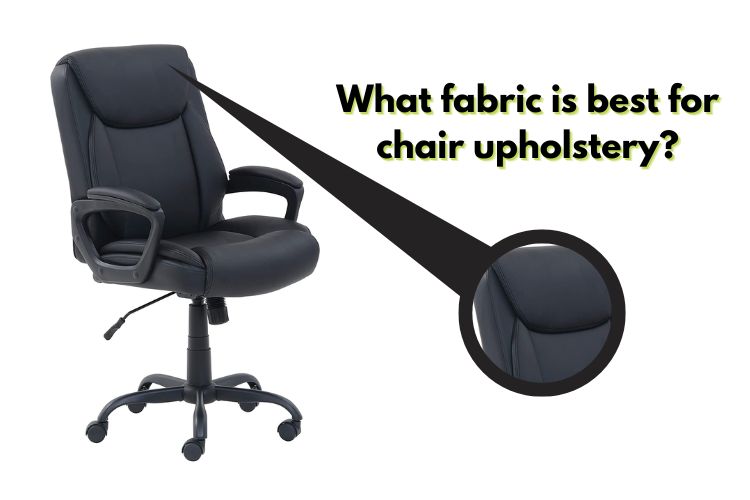 What fabric is best for chair upholstery