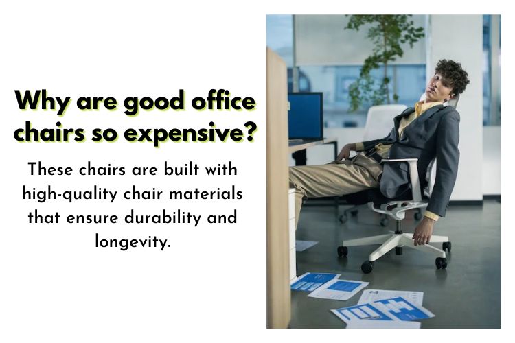 Why are good office chairs so expensive