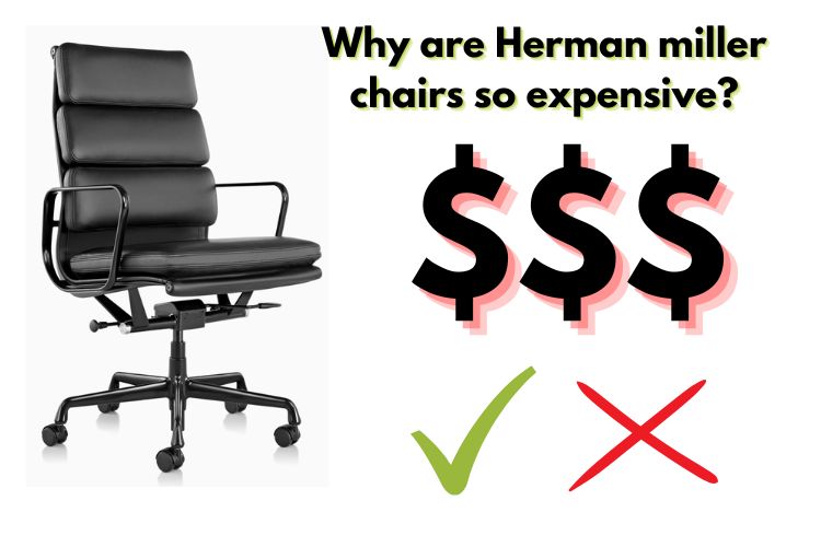 Why are Herman miller chairs so expensive