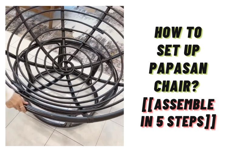 how to set up a papasan chair